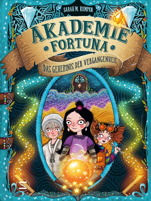 Title details for Akademie Fortuna--Das Geheimnis der Vergangenheit by Sarah M. Kempen - Available